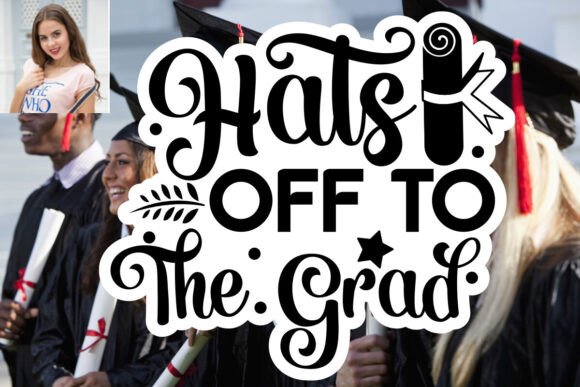 Hats off to the Grad SVG Sticker Design: Graphics & Print Templates